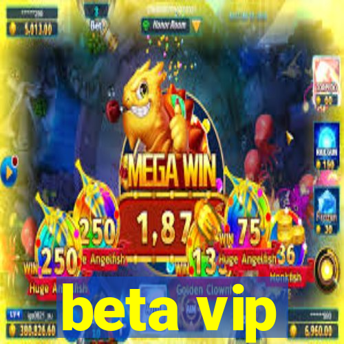 beta vip